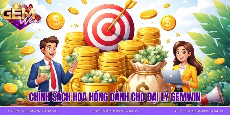 Chính sách hoa hồng dành cho đại lý Gemwin