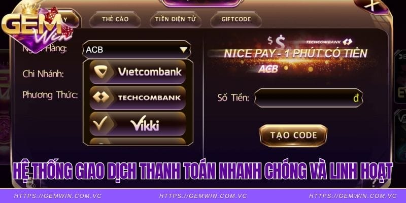 Hệ thống giao dịch thanh toán nhanh chóng và linh hoạt