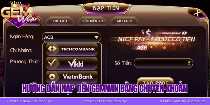 Hướng dẫn nạp tiền Gemwin bằng chuyển khoản