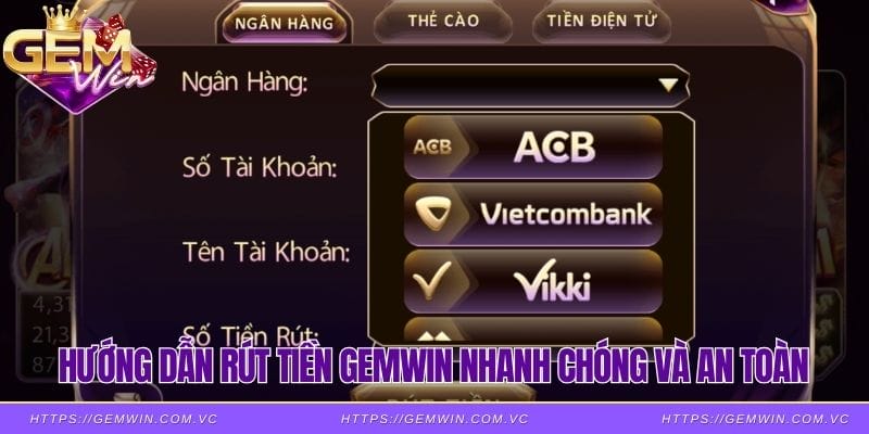 Hướng dẫn rút tiền Gemwin nhanh chóng và an toàn