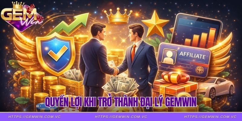 Quyền lợi khi trở thành đại lý Gemwin