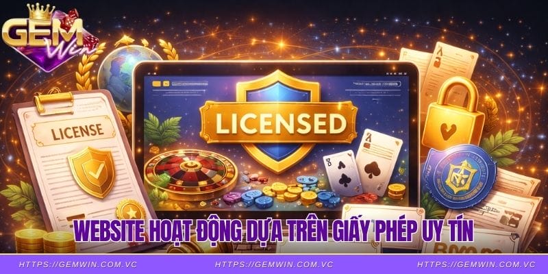 Website hoạt động dựa trên giấy phép uy tín